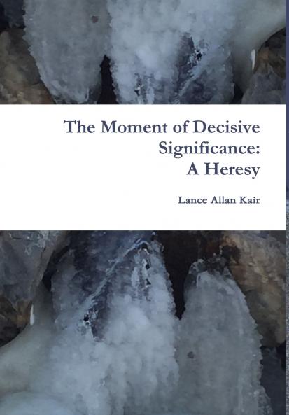 The Moment of Decisive Significance