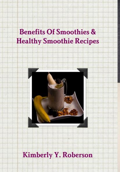Benefits Of Smoothies & Healthy Smoothie Recipes