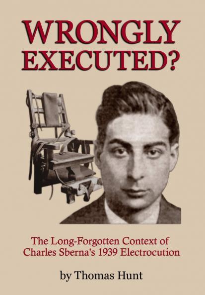 Wrongly Executed? - The Long-forgotten Context of Charles Sberna's 1939 Electrocution