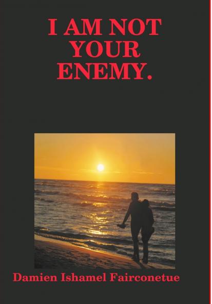 I Am Not Your Enemy.