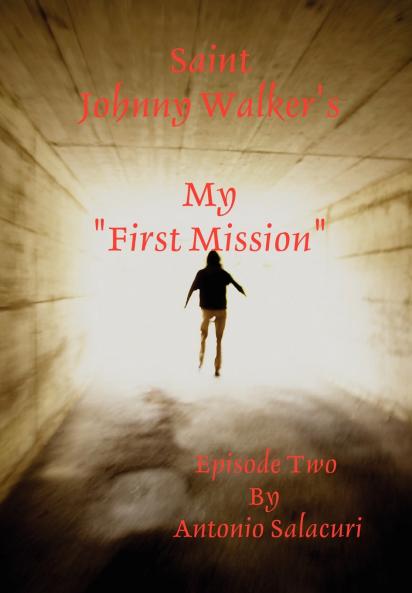 Saint Johnny Walker's My First Mission