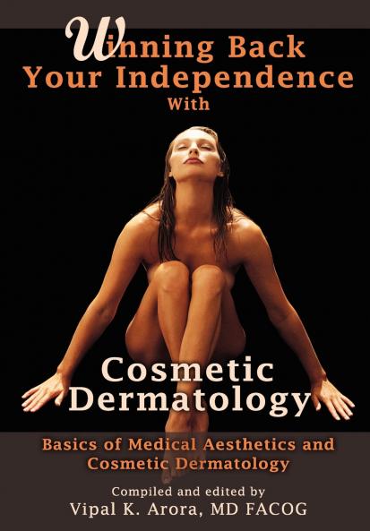 Winning Back Your Independence with Cosmetic Dermatology - Basics of Medical Aesthetics and Cosmetic Dermatology