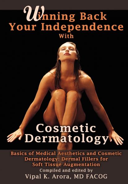 Winning Back Your Independence with Cosmetic Dermatology - Basics of Medical Aesthetics and Cosmetic Dermatology
