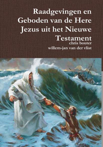 Raadgevingen en Geboden van de Here Jezus uit het Nieuwe Testament