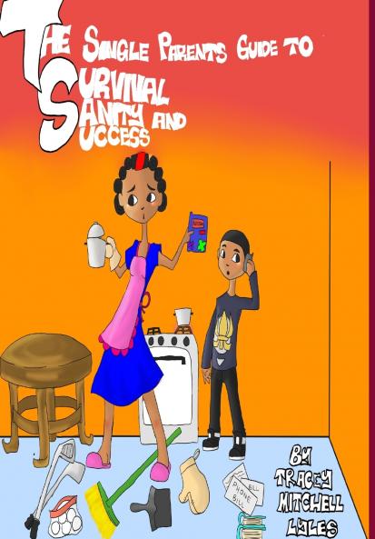 The Single Parents Guide to Survival Sanity and Success
