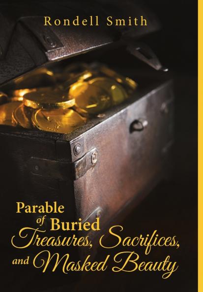 Parable of Buried Treasures Sacrifices and Masked Beauty