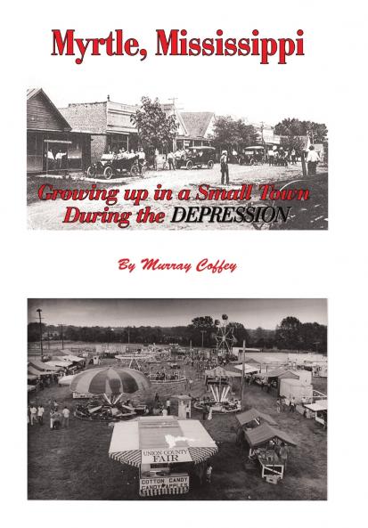 MYRTLE MISSISSIPPI  Growing Up in a Small Town During the Depression