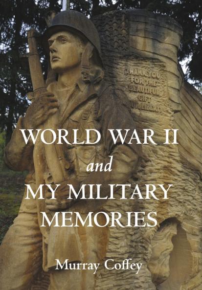 World War II and My Military Memories