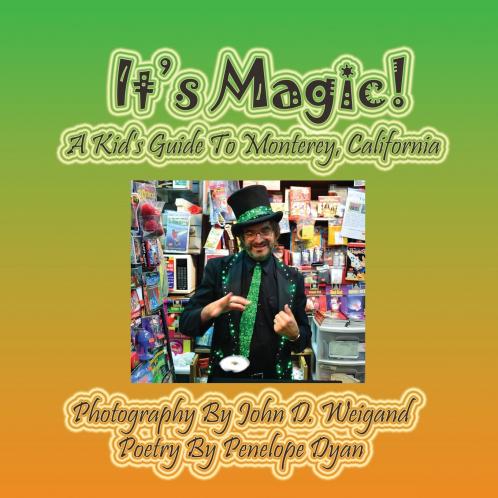 It's Magic! A Kid's Guide to Monterey California