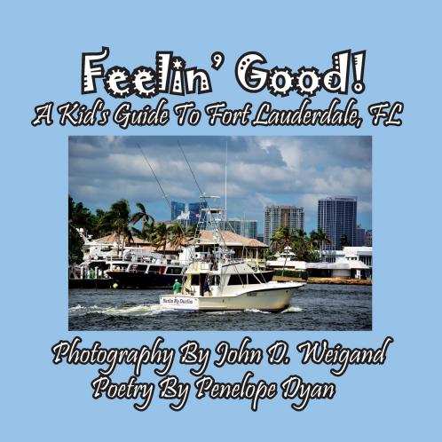 Feelin' Good! A Kid's Guide To Fort Lauderdale FL