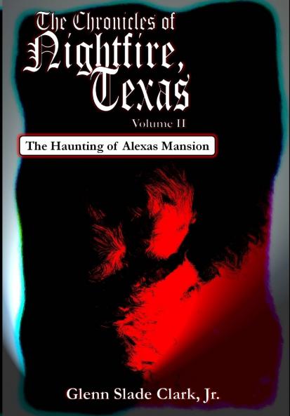 The Chronicles of Nightfire Texas Volume II