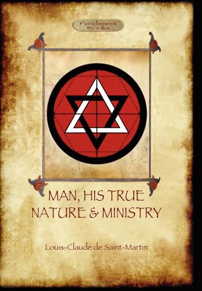 Man His True Nature and Ministry (Aziloth Books)