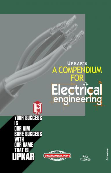 A Compendium For Electnical Engineering (For Railway SSCState Electricity Boards & Other Competitive Exam.)