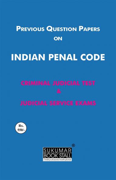 Previous question papers on INDIAN PENAL CODE criminal judicial test and judicial serviceexams|Sukumar Publishing House|LAW Books for Exam
