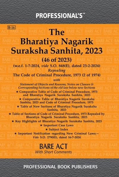 The Bharatiya Nagarik Suraksha Sanhita 2023 (46 of 2023) Repealing The Code of Criminal Procedure 1973 (2 of 1974)