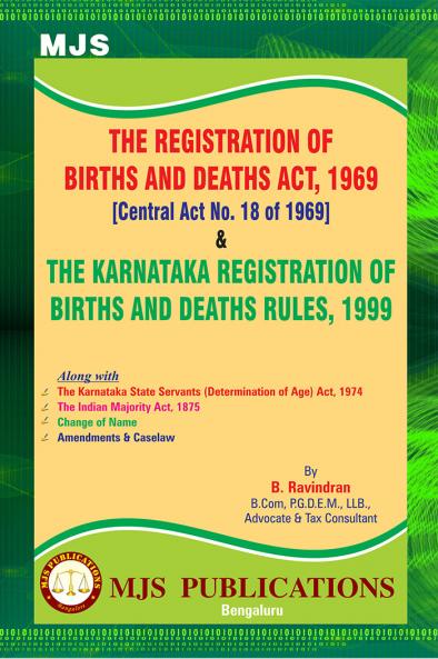 MJS's  The Registration Of Births And Deaths Act 1969 [Central Act No. 18 Of 1969] & The Karnataka Registration Of Briths And Deaths Rules 1999(2024 Edition)