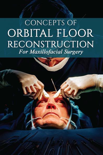 Concept of Orbital Floor Reconstruction For Maxillofacial Surgery
