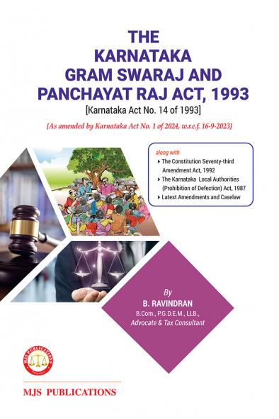 MJS's  The Karnataka Gram Swaraj And Panchayat Raj Act 1993 [Karnataka Act No. 14 Of 1993] [As Amended By Karnataka Act No. 1 Of 2024 W.R.E.F. 16-9-2023](2024 Edition)
