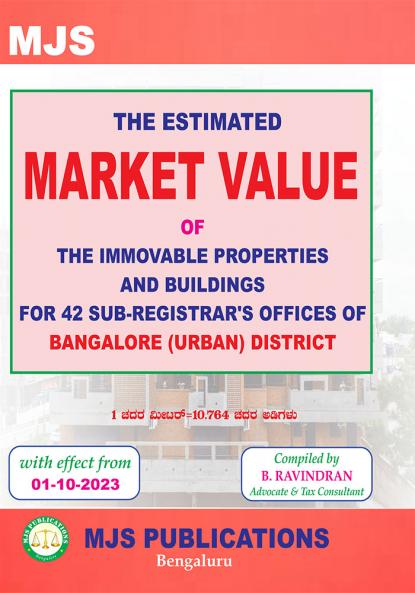 MJS's  The Estimated Market Value Of The Immovable Properties And Buildings For 42 Sub-Registrar'S Offices Of Bangalore (Urban) District With Effect From 01-10-2023 (2024 Edition)