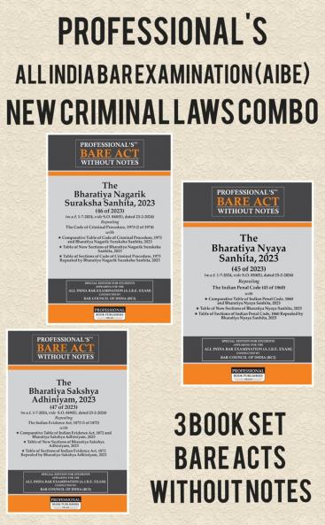 PROFESSIONAL'S AIBE Exam New Criminal Laws Combo 3 Bare Acts set without Notes Set of Bharatiya Nagrik Suraksha Sanhita 2023 Bharatiya Nyaya Sanhita 2023 & Bharatiya Sakshya Adhiniyam 2023 with comparitive charts & old section reference below new sections as per Bar Council of India Guidelines & New Syllabus
