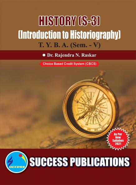 Introduction to Histography (S-3)                                          (HISTORY)T.Y.B.A Sem.-V