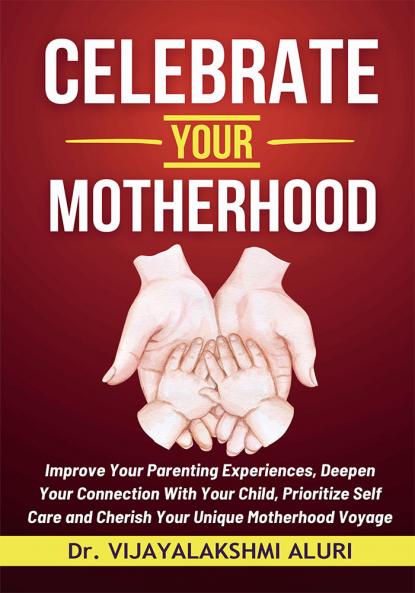 CELEBRATE YOUR MOTHERHOOD