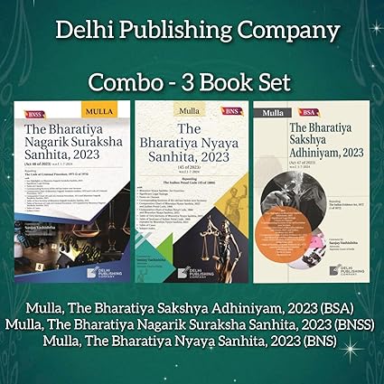 MULLA'S 3 Criminal Laws Combo - Commentaries on Bharatiya Sakshya Adiniyam 2023 (BSA) Bharatiya Nagarik Suraksha Sanhita 2023 (BNSS) Bharatiya Nyaya Sanhita 2023 (BNS) covering Comparative Charts both New & Old Table of New Sections Table of repealed Sections Table of Cases with Subject Index Overview Important Legal Rulings detailed Case Laws covering Landmark & Important Judgements