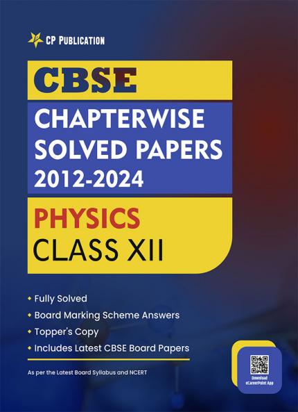 CBSE Chapterwise Question Bank Class 12 Physics Solved Papers 2012 to 2024