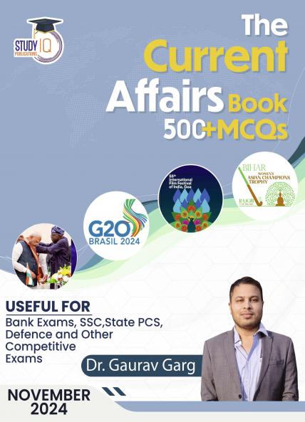 Current Affairs November 2024 with 500+ MCQ's Useful For Bank ExamSSCState PCSDefenceand Other Competitive Exams By Dr. Gaurav Garg (English Edition) Study IQ