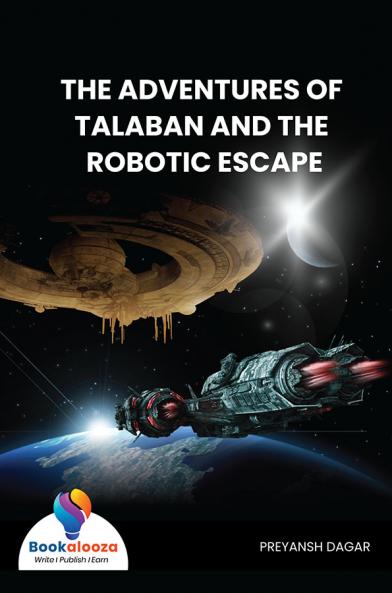 THE ADVENTURES OF TALABAN AND THE ROBOTIC ESCAPE