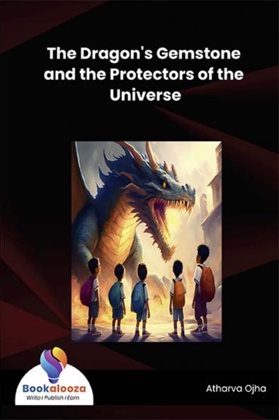 The Dragon's Gemstone and the protectors of the universe - Bookalooza