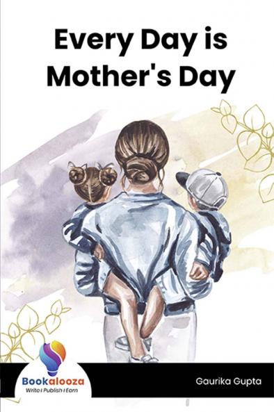 Every Day is Mother's Day - Bookalooza