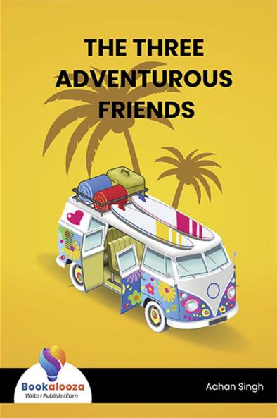 THE THREE ADVENTUROUS FRIENDS - Bookalooza