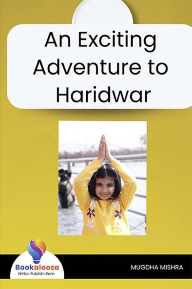 An Exciting Adventure to Haridwar - Bookalooza