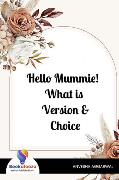 Hello Mummie! What is Version & Choice - Bookalooza