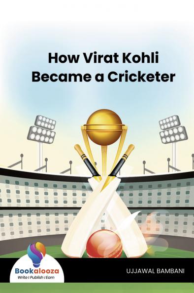 How Virat Kohli Became a Cricketer