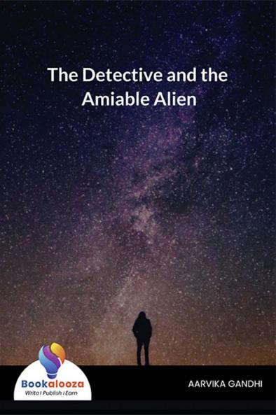 The Detective and the Amiable Alien - Bookalooza