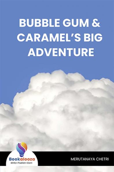 BUBBLE GUM & CARAMELâ€™S BIG ADVENTURE - Bookalooza