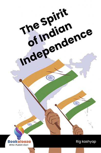 The Spirit of Indian Independence - Bookalooza