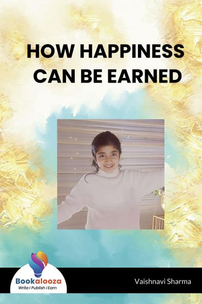 HOW HAPPINESS CAN BE EARNED