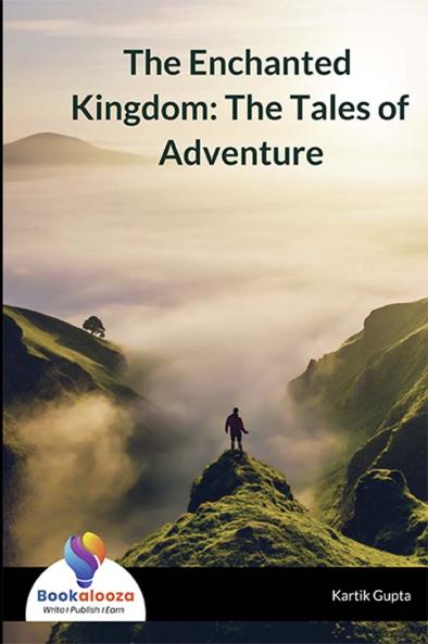The Enchanted Kingdom: The Tales of Adventure - Bookalooza