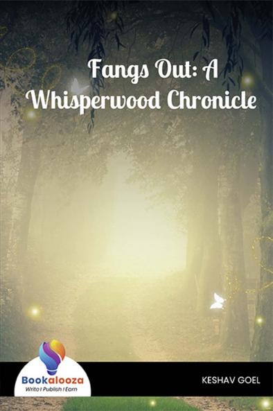 Fangs Out: A Whisperwood Chronicle - Bookalooza