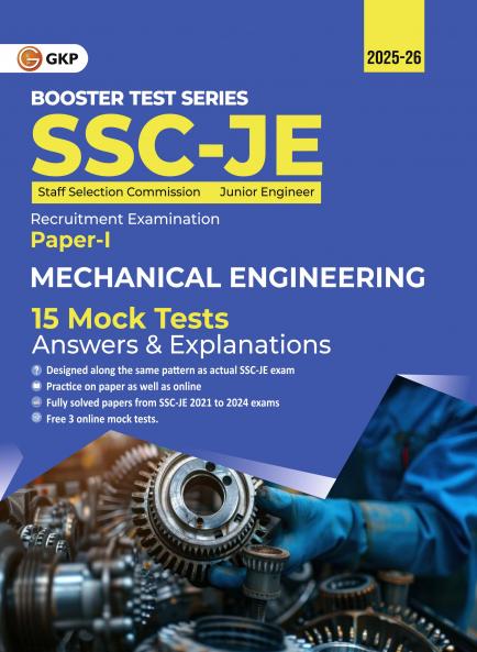 GKP SSC 2025 : Booster Test Series - JE Paper I - Mechanical Engineering - 15 Mock Tests (includes 2021-2024 papers Answers & Explanations