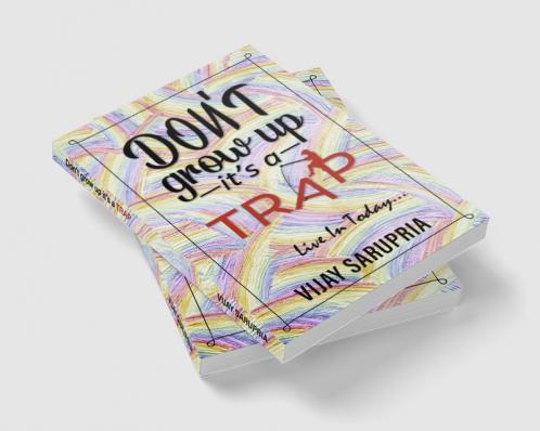 Don’t Grow Up… It’s a Trap