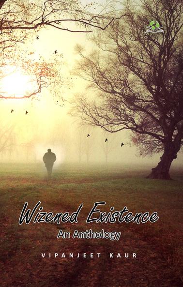 Wizened Existence: An Anthology