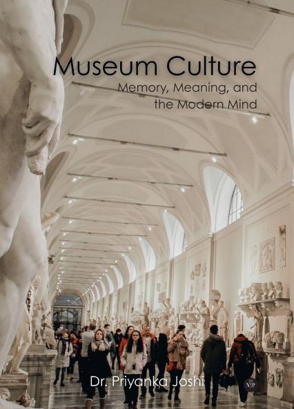 Museum Culture: Memory Meaning and the Modern Mind
