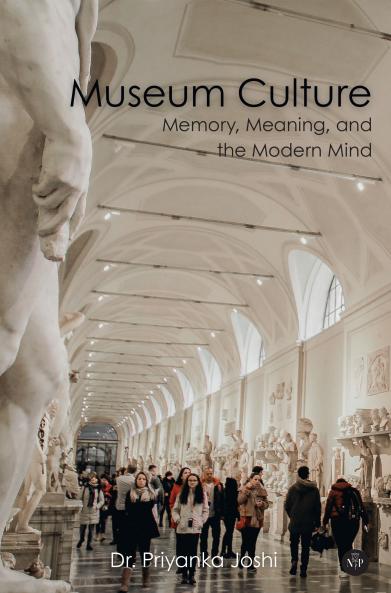 Museum Culture: Memory Meaning and the Modern Mind