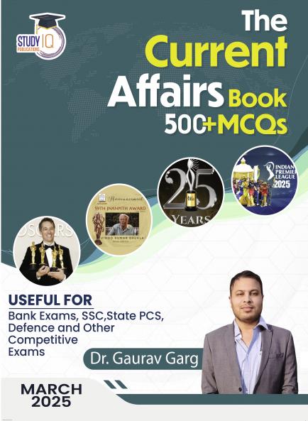 Current Affairs March 2025: Useful For Bank Exam, SSC, State PCS, Defence, And Other Competitive Exams By Dr. Gaurav Garg