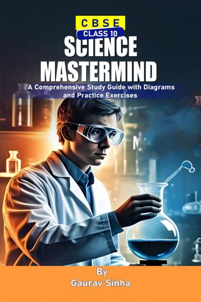 Science Mastermind Class 10 : A Comprehensive Study Guide with Diagrams and Practice Exercise’s