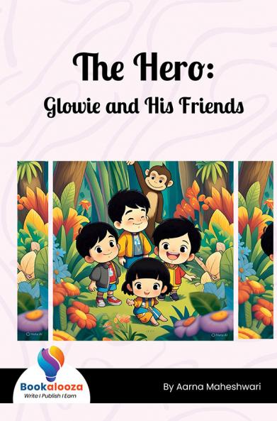 The Hero: Glowie and His Friends